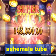 ashemale tube